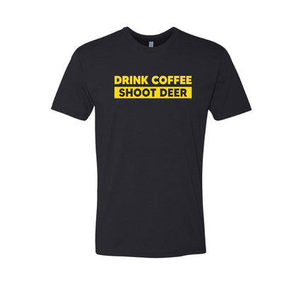 Drink Coffee Shoot Deer Tee