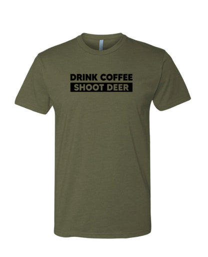 Drink Coffee Shoot Deer Tee